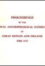 Proceedings of the Royal Anthropological Institute of Great Britain and Ireland